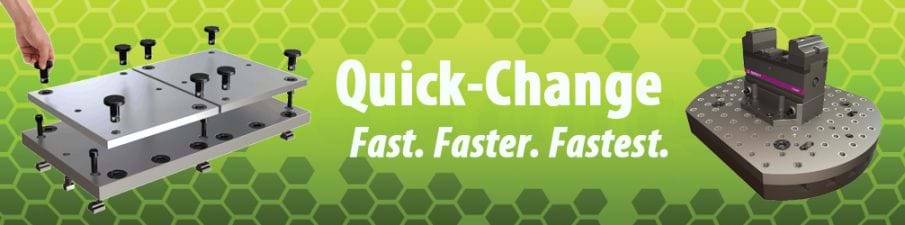 Fast, faster & fastest quick change fixturing systems